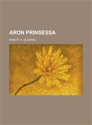 Aron prinsessa,1236709306,9781236709301