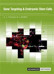 Gene Targeting and Embryonic Stem Cells 1st Edition,1859963609,9781859963609