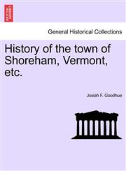 History of the town of Shoreham, Vermont, etc.,1241417849,9781241417840
