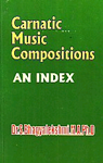 Carnatic Music Compositions An Index 4th Reprint,8185381402,9788185381404