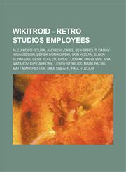 Wikitroid - Retro Studios Employees Alejandro Roura, Andrew Jones, Ben Sprout, Danny Richardson, Derek Bonikowski, Don Hogan, Elben Schafers, Gene Ko,1234845563,9781234845568
