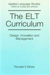 The ELT Curriculum Design, Innovation and Management,0631151524,9780631151524