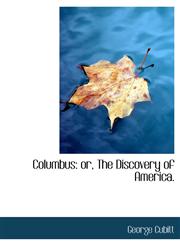 Columbus or, The Discovery of America.,1116740257,9781116740257