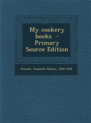 My Cookery Books - Primary Source Edition,1295347253,9781295347254