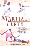 Martial Arts A Critical Analysis of Orissa 1st Edition,8178352826,9788178352824