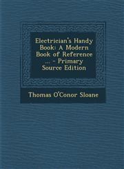 Electrician's Handy Book A Modern Book of Reference ... - Primary Source Edition,1293863165,9781293863169