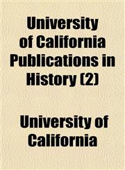 University of California Publications in History (2),1150527838,9781150527838