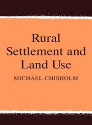 Rural Settlement and Land Use,0202309142,9780202309149