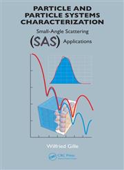 Particle and Particle Systems Characterization Small-Angle Scattering (SAS) Applications 1st Edition,1466581778,9781466581777