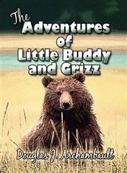 The Adventures of Little Buddy and Grizz,1608361594,9781608361595