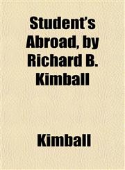 Student's Abroad, by Richard B. Kimball,1151829404,9781151829405