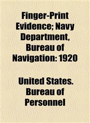 Finger-Print Evidence; Navy Department, Bureau of Navigation 1920,115452566X,9781154525663