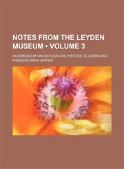 Notes From the Leyden Museum (Volume 3),1153949598,9781153949590