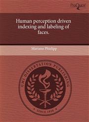 Human perception driven indexing and labeling of faces.,1243577851,9781243577856