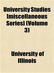 University Studies [miscellaneous Series] (Volume 3),1151834467,9781151834461