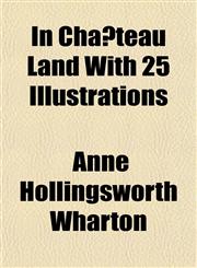 In Château Land With 25 Illustrations,1152214217,9781152214217