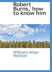 Robert Burns, how to know him,1115401068,9781115401067