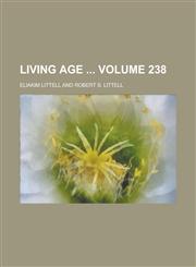 Living Age  Volume 238,1230000577,9781230000572