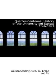 Quarter-Centennal History of the University ogf Kansas 1866-1891,1140627945,9781140627944