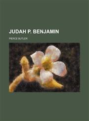Judah P. Benjamin,1150671831,9781150671838