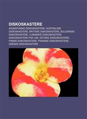 Diskoskastere Argentinske diskoskastere, Australske diskoskastere, Britiske diskoskastere, Bulgarske diskoskastere, Cubanske diskoskastere,1232776955,9781232776956