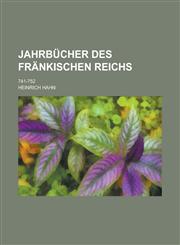 Jahrbucher Des Frankischen Reichs; 741-752,115353374X,9781153533744