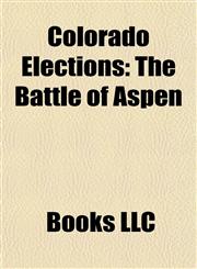Colorado Elections Colorado Ballot Measures, Colorado Elections, 2002, Colorado Elections, 2004, Colorado Elections, 2006, Colorado Elections,1157803679,9781157803676