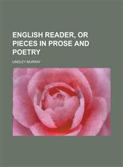 English reader, or Pieces in prose and poetry,1236775600,9781236775603