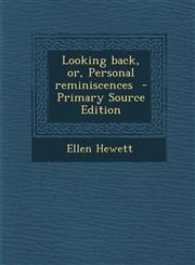 Looking Back, Or, Personal Reminiscences - Primary Source Edition,1287828922,9781287828921