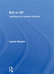 Evil or Ill?: Justifying the Insanity Defence (Philosophical Issues in Science),0415166993,9780415166997