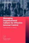 Managing Organizational Culture for Effective Internal Control From Practice to Theory,3790823392,9783790823394