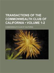 Transactions of the Commonwealth Club of California (Volume 1-2),1153848899,9781153848893
