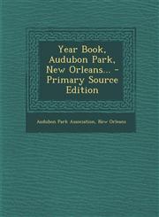 Year Book, Audubon Park, New Orleans... - Primary Source Edition,1293873535,9781293873533