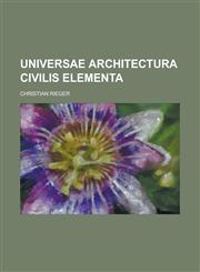 Universae Architectura Civilis Elementa,1234051575,9781234051570