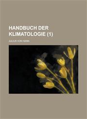 Handbuch Der Klimatologie (1),115485700X,9781154857009