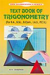 Text Book of Trigonometry (For B.A., B.Sc., B.Com., I.A.S., P.C.S.) 1st Published,8171419046,9788171419043