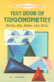 Text Book of Trigonometry (For B.A., B.Sc., B.Com., I.A.S., P.C.S.) 1st Published,8171419046,9788171419043