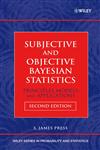 Subjective and Objective Bayesian Statistics Principles, Models, and Applications 2nd Edition,0471348430,9780471348436