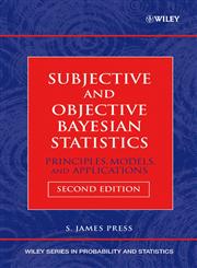 Subjective and Objective Bayesian Statistics Principles, Models, and Applications 2nd Edition,0471348430,9780471348436