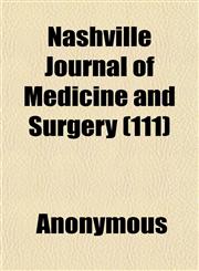 Nashville Journal of Medicine and Surgery (111),1152676687,9781152676688