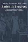 Patient's Progress Sickness, Health and Medical Care, 1650-1850,0745602517,9780745602516