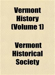 Vermont History (Volume 1),1152101188,9781152101180