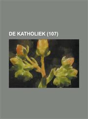 de Katholiek (107),1154822354,9781154822359