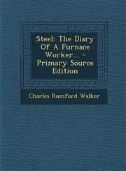 Steel The Diary of a Furnace Worker... - Primary Source Edition,1294374486,9781294374480