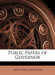 Public Papers of Governor,1145104908,9781145104907