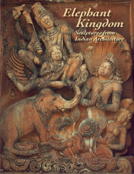 Elephant Kingdom Sculptures from Indian Architecture 1st Published in India,8188204684,9788188204687