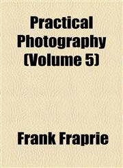 Practical Photography (Volume 5),1154517101,9781154517101