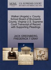 Walker (Angela) v. County School Board of Brunswick County, Virginia U.S. Supreme Court Transcript of Record with Supporting Pleadings,1270507001,9781270507000