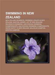 Swimming in New Zealand New Zealand swimmers, Swimming venues in New Zealand, Danyon Loader, List of New Zealand records in swimming,1156632900,9781156632901
