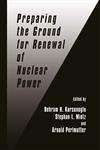 Preparing the Ground for Renewal of Nuclear Power,0306462028,9780306462023